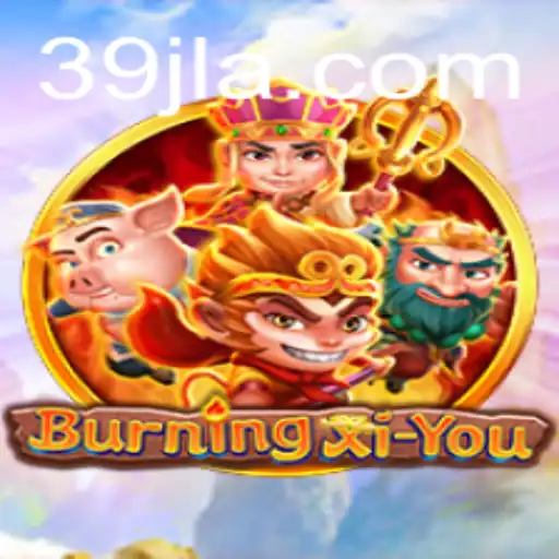 Exploring the Epic Adventure of BurningXiYou